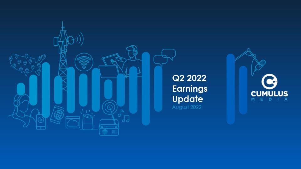 Request access to the Cumulus Media Q2 2022 Earnings Update, August 2022